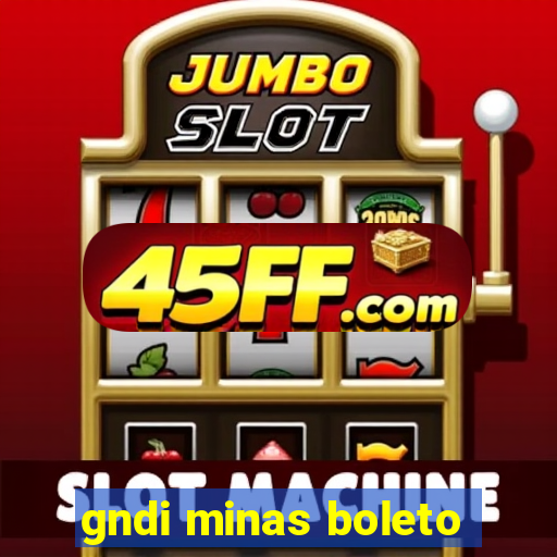 gndi minas boleto
